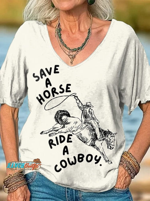 Women‘s Save A Horse Ride A Cowboy Print 100%Cotton V-neck T-Shirt